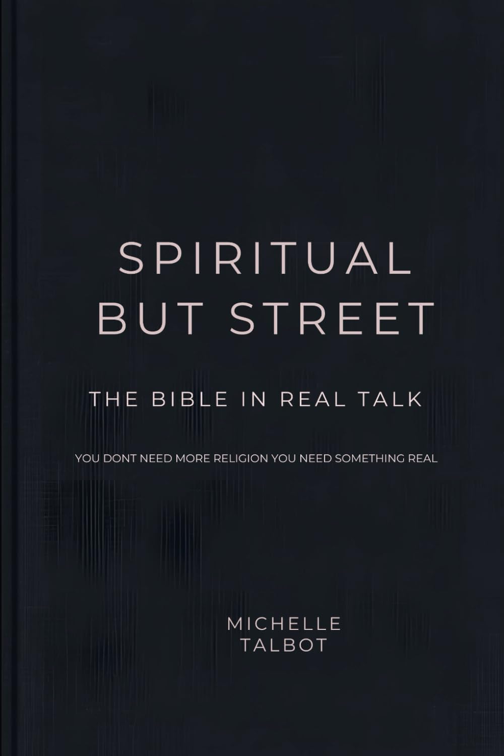 Spiritual But Street: The Bible in Real Talk - Spiritual but Street
